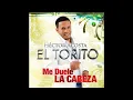 Hector Acosta El Torito - Me Duele La Cabeza