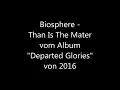 Biosphere - Than Is The Mater