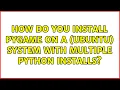 How do you install pygame on a Ubuntu system with multiple python installs