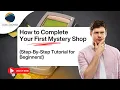 Secret Shopper - How to Complete Your First Mystery Shop Step-By-Step Tutorial for Beginners