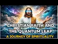 Christian Faith and the Quantum Leap A Spiritual Journey Jacobo Grinberg