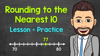 Rounding to the Nearest 10 Using Number Lines | 2-Digit Numbers | Lesson + Practice
