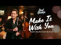 Make It With You | Bread (Soulful Cover) by Enzo