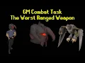 GM Combat Task The Worst Ranged Weapon