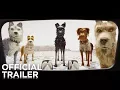 Download Lagu ISLE OF DOGS | Official Trailer | FOX Searchlight