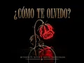 ¿ Cómo te olvido ? 