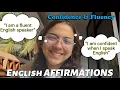 Daily English Affirmations for Speaking Confidence Fluency - I am a fluent English speaker