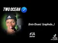 Two Ocean - Intenani Iyaphela (Unreleased short Lyrics ]