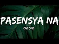 Download Lagu Cueshé - Pasensya Na (Lyrics)