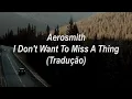 Download Lagu Aerosmith - I Don't Want To Miss A Thing (Tradução/Legendado)