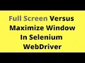 Selenium Tutorials - Full screen versus Maximize Window