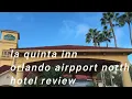 LA QUINTA INN ORLANDO AIRPORT NORTH HOTEL REVIEW
