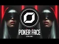Lagu PSY-TECHNO ◉ Lady Gaga - Poker Face (D1TRK Remix)