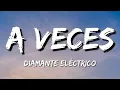 Diamante Eléctrico - A Veces (Letra\Lyrics)