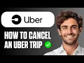 How to Cancel a Trip on Uber Easy Guide 2026