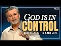 Stop Stressing God Is in Control Jentezen Franklin