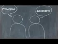 Prescriptive and Descriptive approach