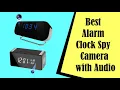 Best Alarm Clock Spy Camera with Spy Hidden Camera Clocks