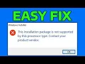 How To Fix This Installation Package Is Not Supported by This Processor Type