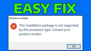How To Fix This Installation Package Is Not Supported by This Processor Type