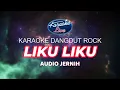 Download Lagu KARAOKE DANGDUT ROCK LIKU LIKU, AUDIO JERNIH @resotachannel