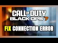 How to FIX Call of Duty Black Ops 7 Connection Error Server Error