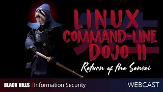 Linux Command Line Dojo II - Return of the Sensei