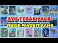 Lagu AYO TEBAK LAGU, MUSIK FAVORIT KAMU, ❤️⁉️😍Selalu ada Dinadimu, Main Sepatu Roda, Tabola Bale, Stecu,