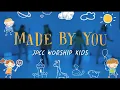 Download Lagu Made by You (Gerak dan Lagu) - JPCC Worship Kids