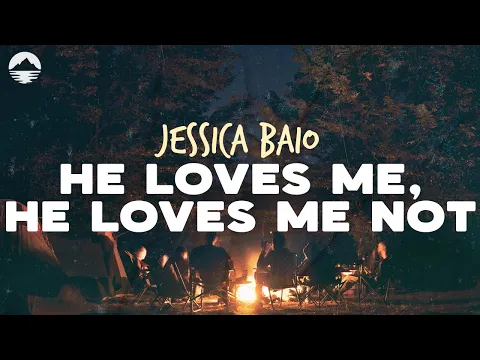 Download MP3 Jessica Baio - He Loves Me, He Loves Me Not | Lyrics