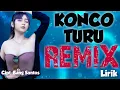 Download Lagu Lirik Lagu Konco turu ( REMIX )