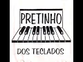 Download Lagu Pretinho Dos Teclados   CD Completo