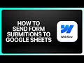 How To Send Webflow Form Submissions To Google Sheets Tutorial