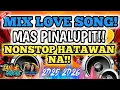Download Lagu 💫🔥[NEW] MIX LOVE SONG MAS PINALUPIT NONSTOP HATAWAN NA!💫🔥