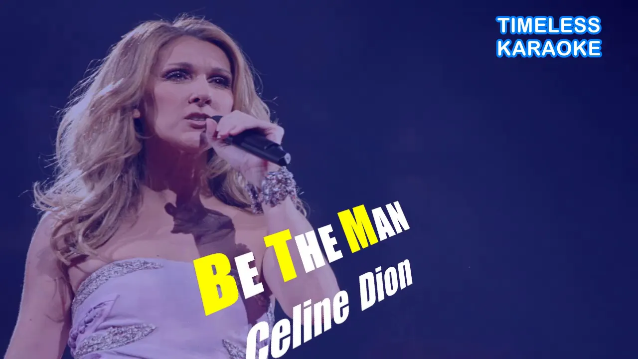 BE THE MAN CELINE DION KARAOKE