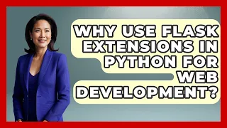Why Use Flask Extensions In Python For Web Development - Python Code School