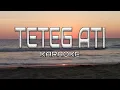 TETEG ATI KARAOKE - LIRIK TANPA VOCAL - DANGDUT KOPLO