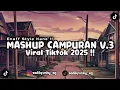 Download Lagu DJ MASHUP CAMPURAN V.3 ENAFF STYLE VIRAL TIKTOK 2025 !!