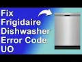 Frigidaire Dishwasher Error Code UO Meaning Causes And How To Fix