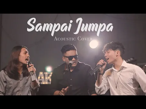 Download MP3 Sampai Jumpa - Endank Soekamti | Acoustic Cover by Iskandar PB, Ezly Syazwan, Akmal Ayub