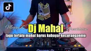 dj terlalu mahal harus kubayar remix tiktok full bass mahal breaklatin