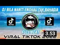 Download Lagu 💥 DJ BILA NANTI KAU TAK BAHAGIA ♧ Full Beat TikTok  💥
