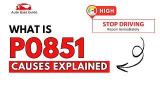 What is P0851 Engine Error Code Causes Explained