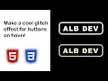 Make a cool button glitch effect on hover using HTML and CSS