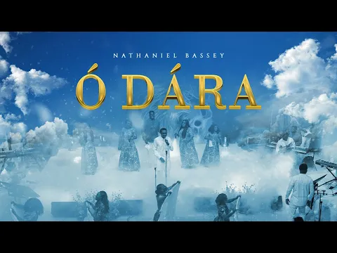 Video Thumbnail: O DARA | NATHANIEL BASSEY #nathanielbassey #worship #odara