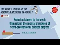 Download Lagu WCSMC 2023: From Lockdown to Oval: Mental Struggles of Semi-Professional Cricketers - Dr. L Malele