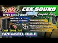 Lagu CEK SOUND DANGDUT KOPLO BASS GLERR TERBARU 2026 | INSTRUMENT SLOW MIXING KUALITAS PROFESIONAL