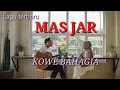 Lirik Kowe Bahagia Mas Jar  terbaru