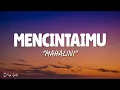 MENCINTAIMU - MAHALINI (Lirik Lagu)