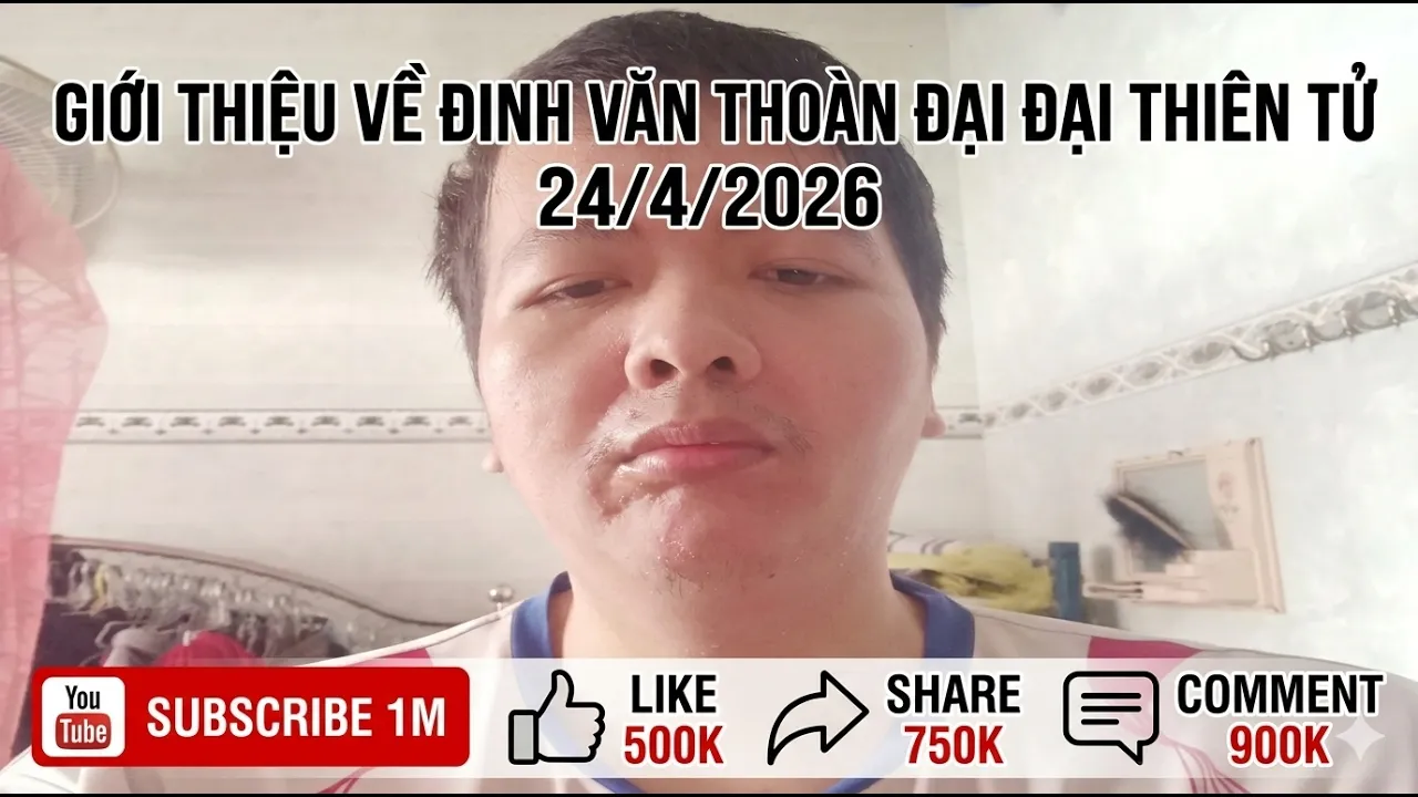 giới thiệu về đinh văn thoàn đại đại thiên tử 24/4/2026